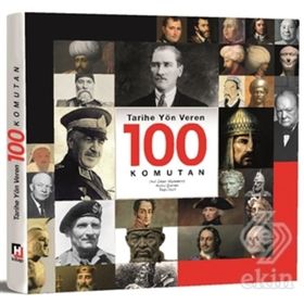Tarihe Yön Veren 100 Komutan - Kolektif
