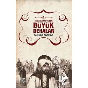 Tarihe Yön Veren Büyük Dehalar - Serdar Kayıhan