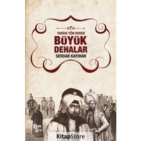 Tarihe Yön Veren Büyük Dehalar - Serdar Kayıhan