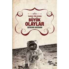 Tarihe Yön Veren Büyük Olaylar - Serdar Kayıhan