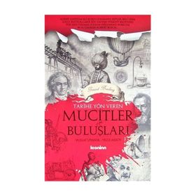 Tarihe Yön Veren Mucitler ve Buluşları - Serdar Kayıhan