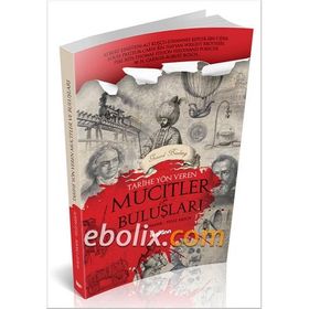 Tarihe Yön Veren Mucitler ve Buluşları - Serdar Kayıhan