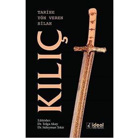 Tarihe Yön Veren Silah: Kılıç - Kolektif