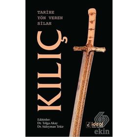 Tarihe Yön Veren Silah: Kılıç - Kolektif