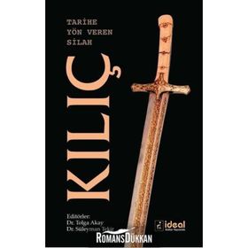 Tarihe Yön Veren Silah: Kılıç - Kolektif