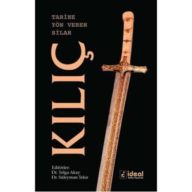 Tarihe Yön Veren Silah: Kılıç - Kolektif