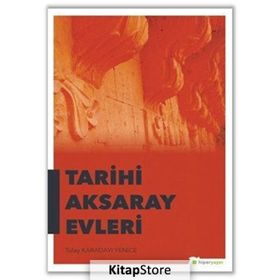 Tarihi Aksaray Evleri - Tülay Karadayı Yenice