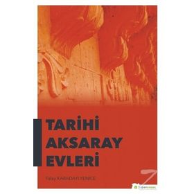 Tarihi Aksaray Evleri - Tülay Karadayı Yenice