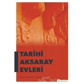 Tarihi Aksaray Evleri - Tülay Karadayı Yenice