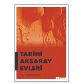 Tarihi Aksaray Evleri - Tülay Karadayı Yenice