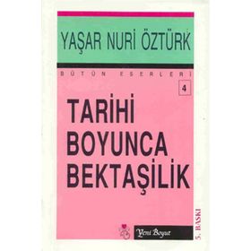 TARIHI BOYUNCA BEKTAŞİLİK - YAŞAR NURI ÖZTÜRK