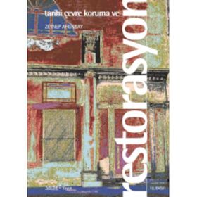 TARIHI ÇEVRE KORUMA VE RESTORASYON - ZEYNEP AHUNBAY