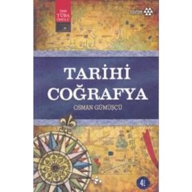 TARIHI COĞRAFYA KAVRAMLAR, TARİHÇE, KAYNAKLAR, MEKAN, METOD - OSMAN GÜMÜŞÇÜ