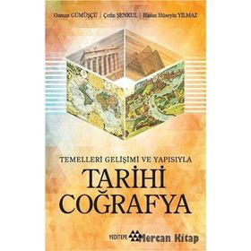 Tarihi Coğrafya: Temelleri Gelişimi ve Yapısıyla - Osman Gümüşçü