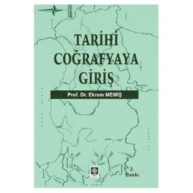 TARIHI COĞRAFYAYA GİRİŞ - EKREM MEMİŞ