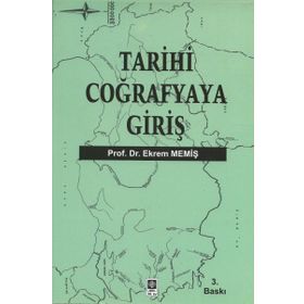 TARIHI COĞRAFYAYA GİRİŞ - EKREM MEMİŞ