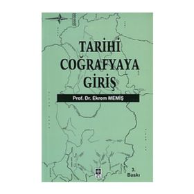TARIHI COĞRAFYAYA GİRİŞ - EKREM MEMİŞ