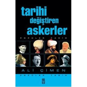 TARIHI DEĞİŞTİREN ASKERLER - ALI ÇİMEN