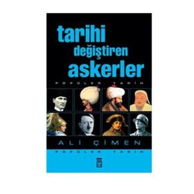 TARIHI DEĞİŞTİREN ASKERLER - ALI ÇİMEN