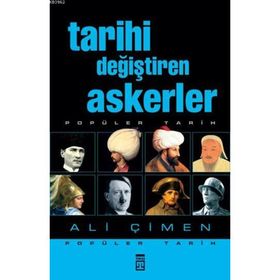 TARIHI DEĞİŞTİREN ASKERLER - ALI ÇİMEN