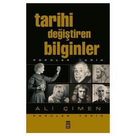 TARIHI DEĞIŞTIREN BILGINLER - ALI ÇIMEN
