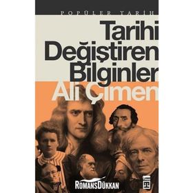 TARIHI DEĞIŞTIREN BILGINLER - ALI ÇIMEN