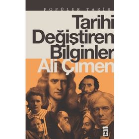 TARIHI DEĞIŞTIREN BILGINLER - ALI ÇIMEN
