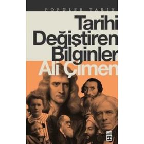 TARIHI DEĞIŞTIREN BILGINLER - ALI ÇIMEN