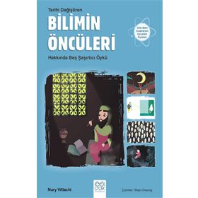 Tarihi Değiştiren Bilimin Öncüleri Hakkında Beş Şaşırtıcı Öykü 1001 Çiçek Kitaplar