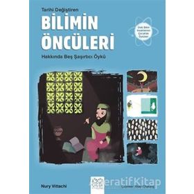 Tarihi Değiştiren Bilimin Öncüleri Hakkında Beş Şaşırtıcı Öykü - Nury Vittachi