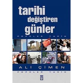 TARIHI DEĞİŞTİREN GÜNLER - ALI ÇİMEN
