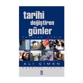 TARIHI DEĞİŞTİREN GÜNLER - ALI ÇİMEN
