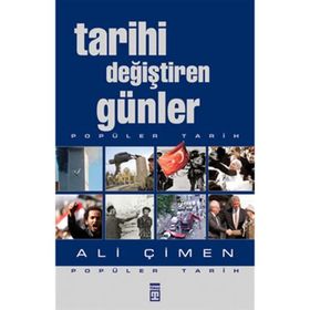 TARIHI DEĞİŞTİREN GÜNLER - ALI ÇİMEN