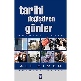 TARIHI DEĞİŞTİREN GÜNLER - ALI ÇİMEN