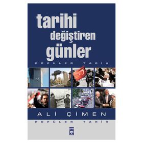 TARIHI DEĞİŞTİREN GÜNLER - ALI ÇİMEN