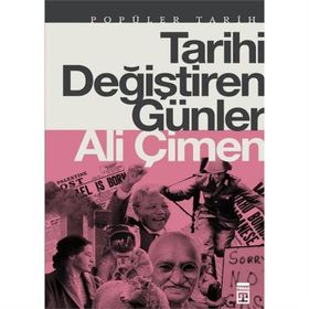TARIHI DEĞİŞTİREN GÜNLER - ALI ÇİMEN