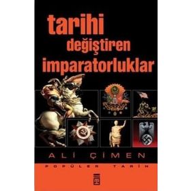 TARIHI DEĞİŞTİREN İMPARATORLUKLAR - ALI ÇİMEN