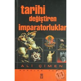 TARIHI DEĞİŞTİREN İMPARATORLUKLAR - ALI ÇİMEN