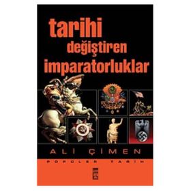 TARIHI DEĞİŞTİREN İMPARATORLUKLAR - ALI ÇİMEN
