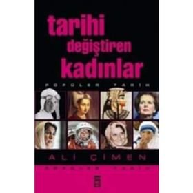 TARIHI DEĞİŞTİREN KADINLAR - ALI ÇİMEN
