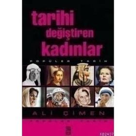 TARIHI DEĞİŞTİREN KADINLAR - ALI ÇİMEN
