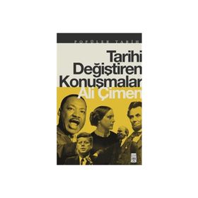 TARIHI DEĞİŞTİREN KONUŞMALAR - ALI ÇİMEN