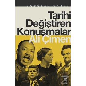 TARIHI DEĞİŞTİREN KONUŞMALAR - ALI ÇİMEN