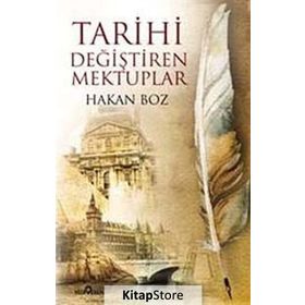 TARIHI DEĞİŞTİREN MEKTUPLAR - HAKAN BOZ