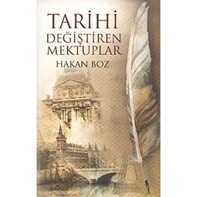 TARIHI DEĞİŞTİREN MEKTUPLAR - HAKAN BOZ