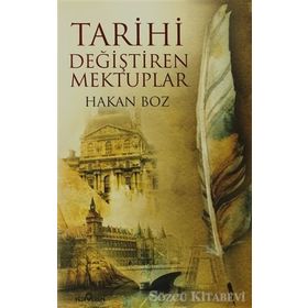 TARIHI DEĞİŞTİREN MEKTUPLAR - HAKAN BOZ