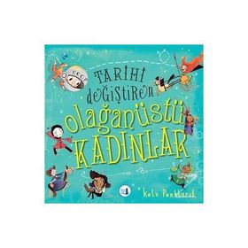 Tarihi Değiştiren Olağanüstü Kadınlar - Kate Pankhurst
