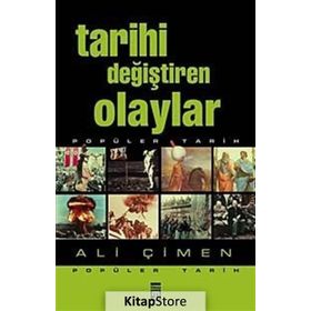 TARIHI DEĞİŞTİREN OLAYLAR - ALI ÇİMEN