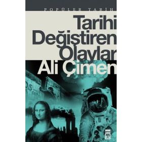 TARIHI DEĞİŞTİREN OLAYLAR - ALI ÇİMEN