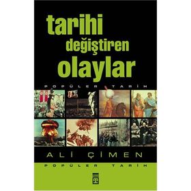 TARIHI DEĞİŞTİREN OLAYLAR - ALI ÇİMEN